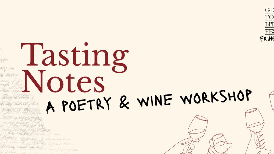 Banner for Tasting Notes: A Poetry and Wine Workshop, a GTLF 2026 fringe event